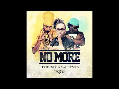 ONTON FEAT LION D AND NICO ROYALE - NO MORE