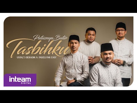 PUTUSNYA BUTIR TASBIHKU • Ustaz 3 Beradik feat. Fadzli Far East (Official Music Video)