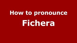 How to pronounce Fichera