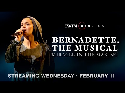 Bernadette, the Musical: Miracle in the Making