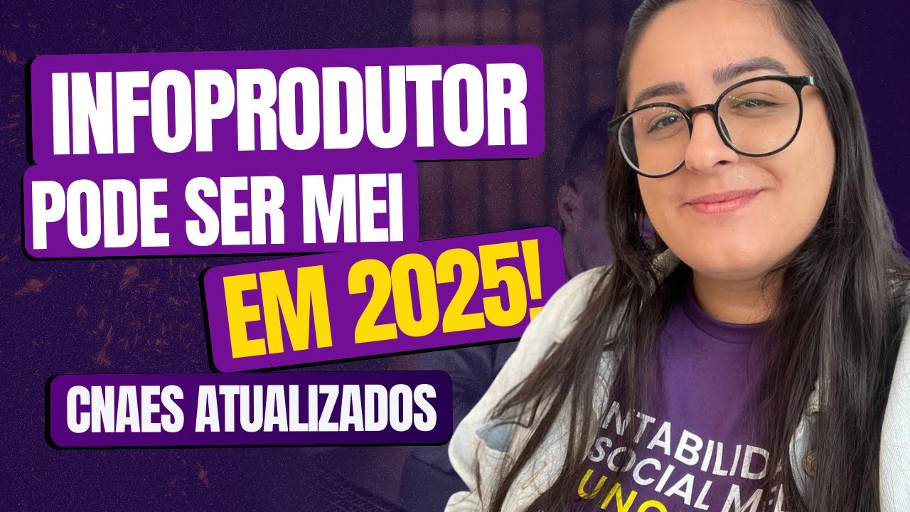 INFOPRODUTOR PODE SER MEI EM 2025? CNAES ATUALIZADOS