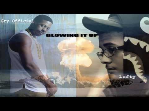 Gry Official - BLOWING IT UP (ft. LEFTY)
