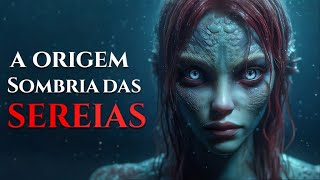 Sereias: A Origem Sombria e Seus Mistérios