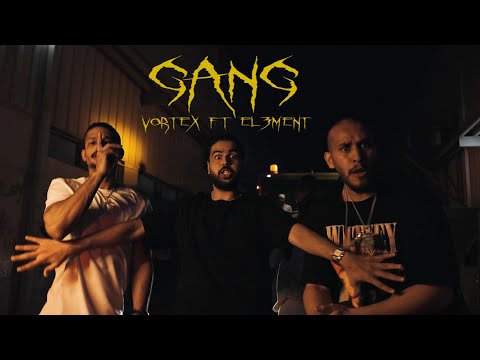 VORTEX x EL3MENT - GANG | فورتكس و ألمنت - قانق