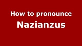 How to pronounce Nazianzus