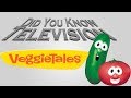 VeggieTales Did You Know Television
