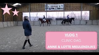 VLOG 1 / Clinic dag @MDH Sporthorses  - ANNE & LOTTE MEULENDIJKS