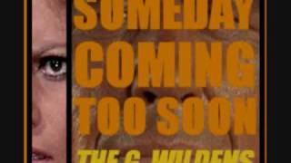 Someday Coming Too Soon - The G. Wildens