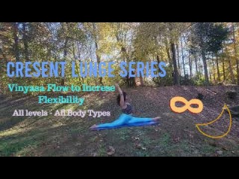 Crescent Lunge series - Vinyasa flow to Increase Flexibility