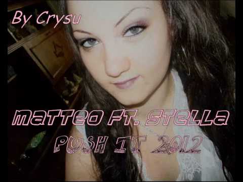 Matteo ft Stella - Push It 2012