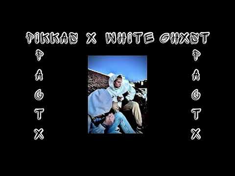 PIKKAS X WHITE GHXST- PACTX (prod.SEDIVI)