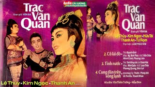 Trác Văn Quán- CD Ca Cổ, Cải Lương - Lệ Thuỷ, Kim Ngọc, Hữu Tài, Thanh An, Tư Rọm