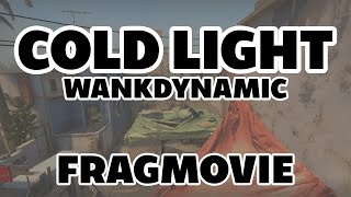 Cold Light - WankDynamic FragMovie