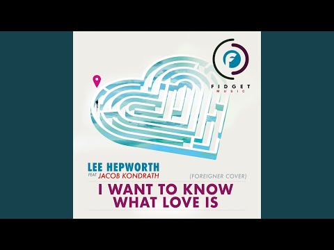 'I Want To Know What Love Is' (Radio Edit)
