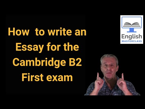 How to write an Essay for the Cambridge B2 First exam