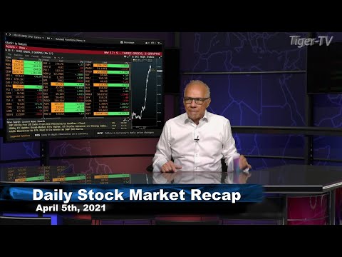 April 5th, Daily Stock Market Recap with Tom O'Brien - 2021