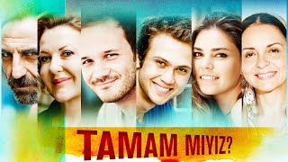 Tamam Mıyız? | Full izle