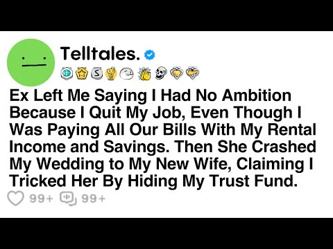 Ex Left Me Saying I Had No Ambition Because I Quit My Job, Even Though I Was Paying All Our Bills...