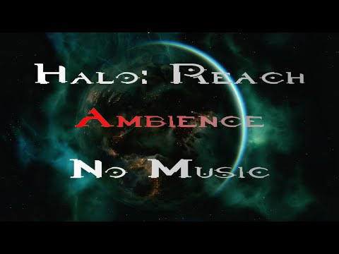 Halo: Reach: Ambience (No Music)