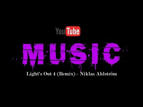 Light's Out 4 (Remix) - Niklas Ahlström
