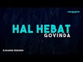 Govinda – Hal Hebat (Karaoke Version)