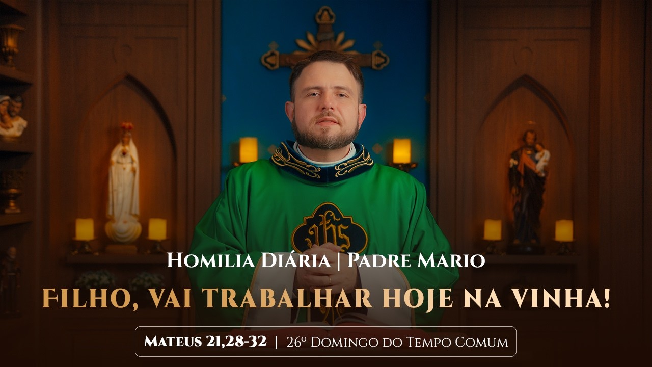 Homilia Diária | Domingo - 26º Domingo do Tempo Comum - (Mt 21,28-32)