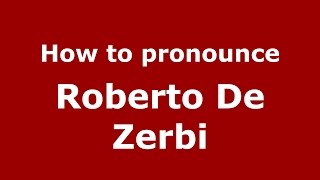 How to pronounce Roberto De Zerbi