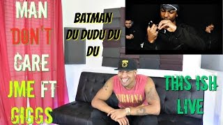 Man Don't Care - Jme ft Giggs Reaction