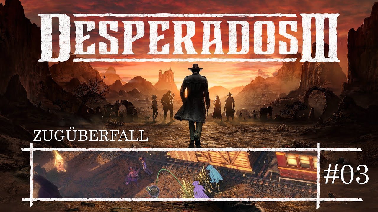 Desperados III: Der Undertaker räumt auf - mit Revolverhelden und einem Zug voller Banditen!