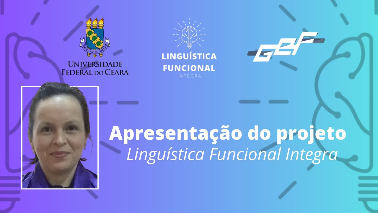 Apresentação do projeto “Linguística Funcional Integra” com a professora Dr.ᵃ Nadja Prata.