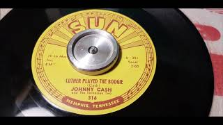 Johnny Cash - Luther Played The Boogie - 1959 Rockabilly - SUN 316
