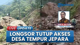 Akses Jalan ke Desa Tempur Jepara Kembali Tertutup Longsor, Material Batu Besar Tutup Jalur Warga