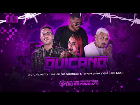 MC CH DA ZO, SALAH DO NORDESTE, BABY PERIGOSA E MC LEON - QUICANO - MÚSICA NOVA