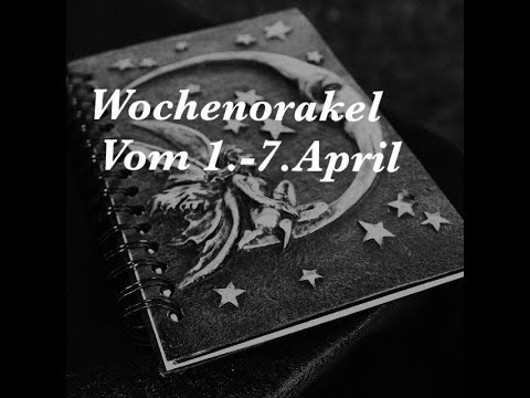 Das Wochenorakel 1.-7. April , allgemein