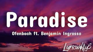 Paradise ~ Ofenbach ft. Benjamin Ingrosso(Lyrics)