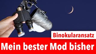 Alternative zum Astro Fernglas - Pimp your Teleskop mit einem Binokularansatz
