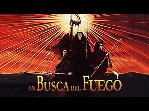EN BUSCA DEL FUEGO 1981 PELICULA COMPLETA