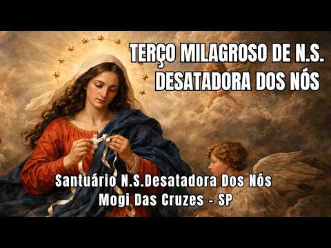 TERÇO MILAGROSO DE NOSSA SENHORA DESATADORA DOS NÓS - 29/06/2026