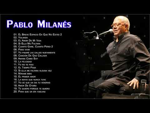 Pablo Milanes Sus Grandes Exitos - Top 20 Mejores Canciones