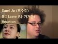 Reaction! Sumi Jo (조수미) If I Leave (나 가거든 ...