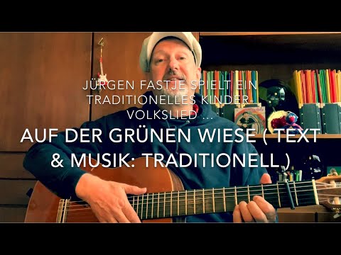 Auf der grünen Wiese ( Text & Musik: Traditionell ), hier gespielt und gesungen von Jürgen Fastje !