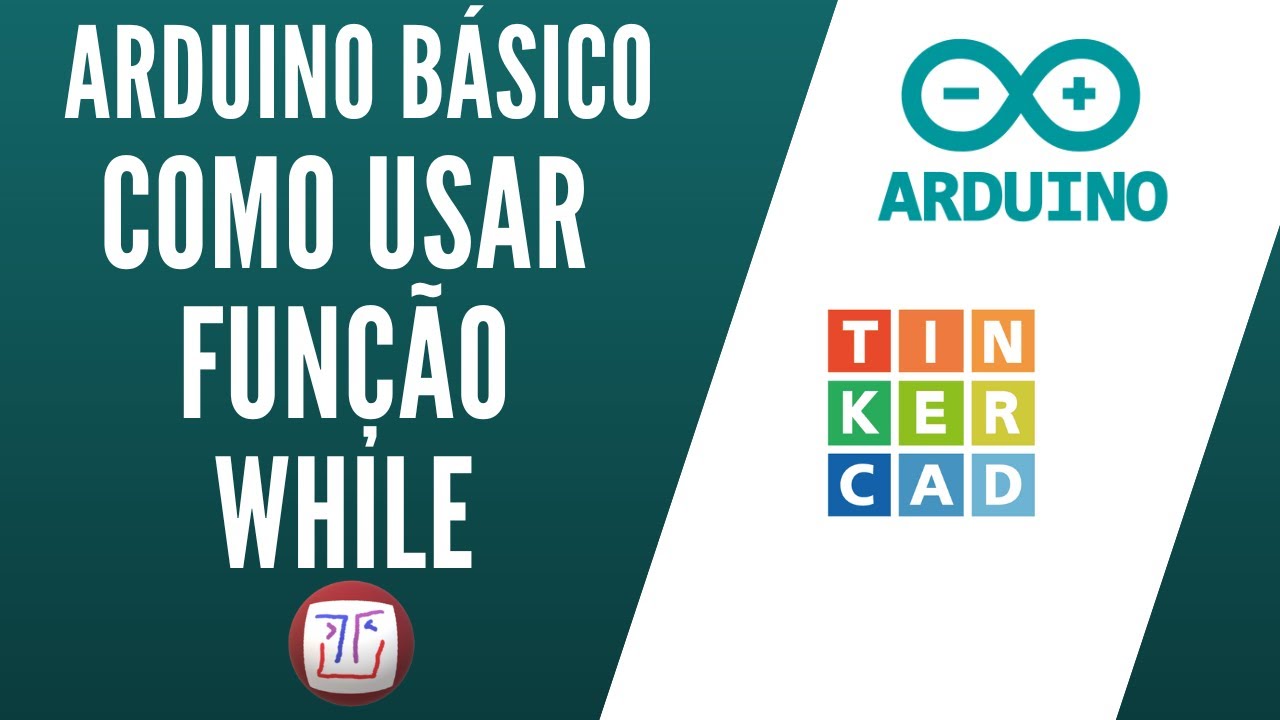 Como usar FUNÇÃO WHILE no ARDUINO - Curso gratuito aula 9