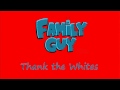 Family Guy - Thank the Whites 