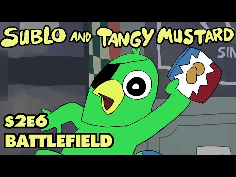 Sublo and Tangy Mustard - Battlefield (S2E6)