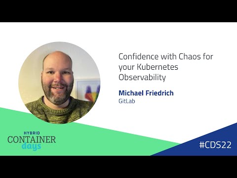 Container Days: Confidence with Chaos for your Kubernetes Observability - Michael Friedrich, GitLab