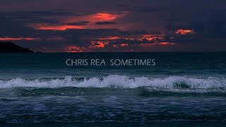 CHRIS REA - SOMETIMES