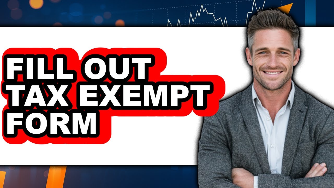How to Fill Out Tax Exempt Form - Full Guide
