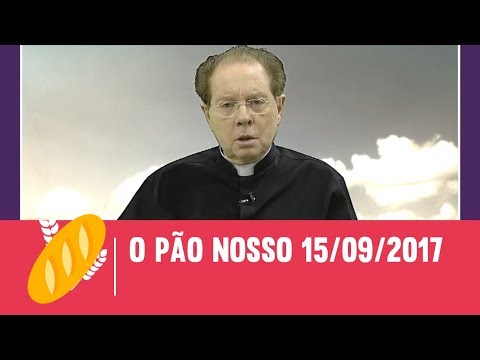 O Pão Nosso - 15/09/2017