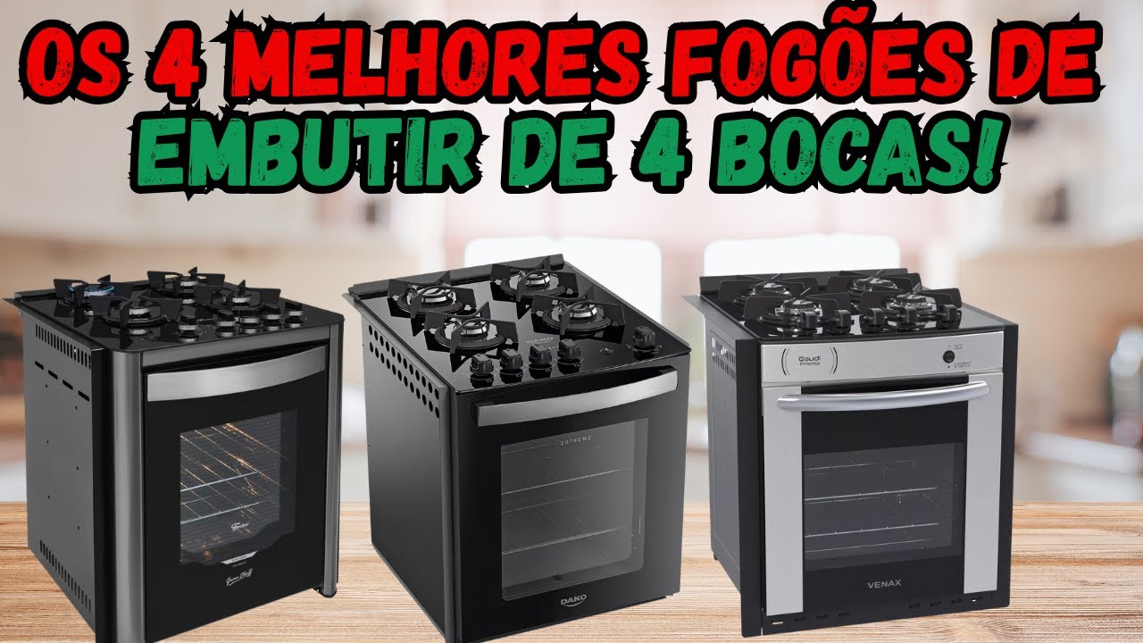 OS 4 MELHORES FOGÕES DE EMBUTIR 4 BOCAS para Comprar em 2025! Qual o Melhor Fogão de Embutir 2025