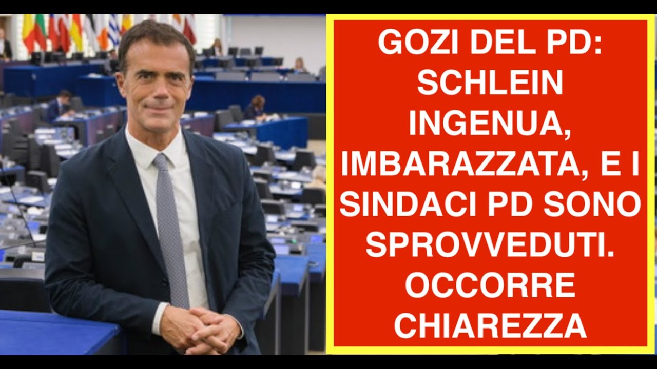 GOZI DEL PD. SCHLEIN? INGENUA, IMBARAZZATA E I SINDACI PD SONO SPROVVEDUTI. OCCORRE CHIAREZZA